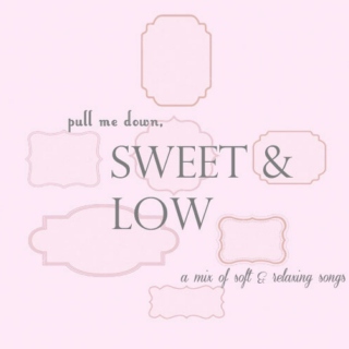 sweet & low