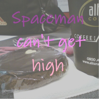 Spaceman can't get high