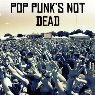 Pop Punk's NOT DEAD!