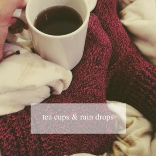 tea cups & rain drops