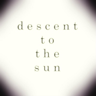 descent to the sun