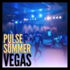 PULSE Summer Vegas