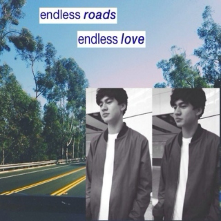 endless roads, endless love.