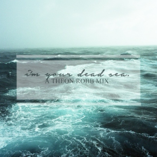 i'm your dead sea.
