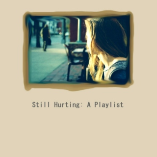 Still Hurting: A Playlist