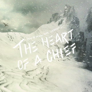 the heart of a chief .