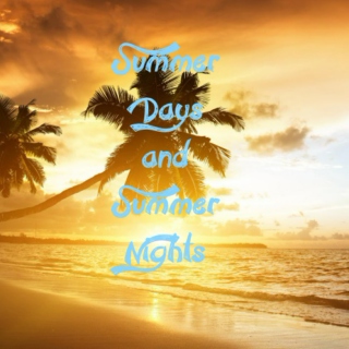 Summer Days & Summer Nights