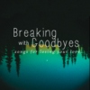 Breaking with Goodbyes