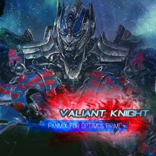 VALIANT KNIGHT // Optimus Prime