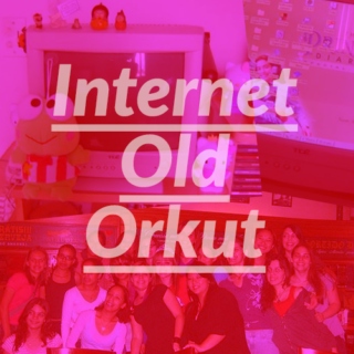 Internet Old Orkut