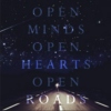open minds, open hearts, open roads