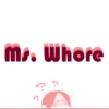 Ms. Whore