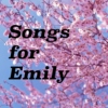 Songs for Emily