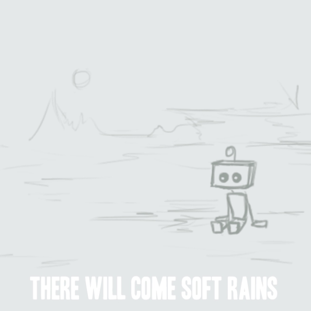 there will come soft rains