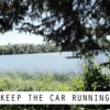 KEEP THE CAR RUNNING