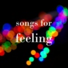 songs for feeling