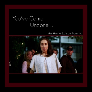 You've Come Undone