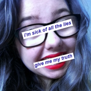 sick of lies, where's my truth?
