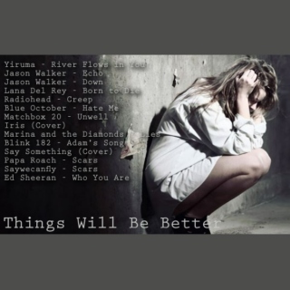 things will be better.