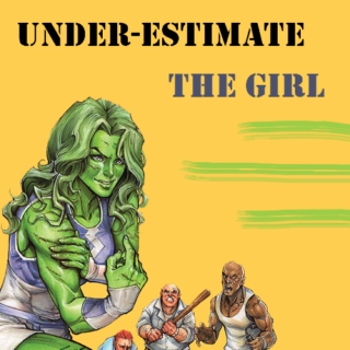 under-estimate the girl