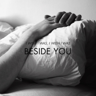 Beside you