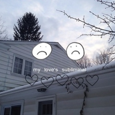 My Love's Subliminal~