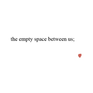 the empty space between us;