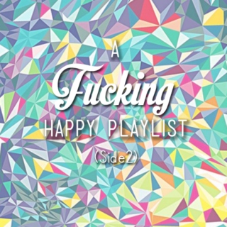 A Fucking Happy Playlist 2