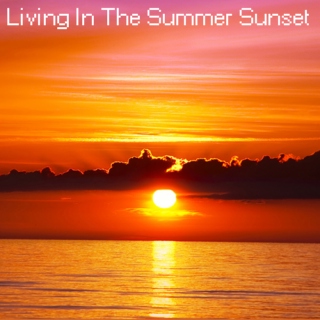 Living In The Summer Sunset