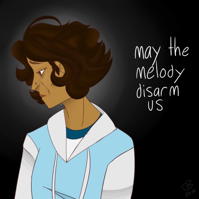 may the melody disarm us