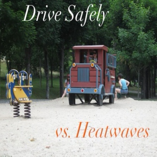 Drive Safely vs. Heatwaves