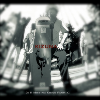 KIZUNA [A K Missing Kings Fanmix]