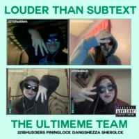Louder Than Subtext by The Ultimeme Team