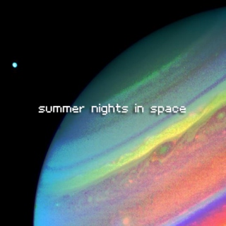 summer nights in space