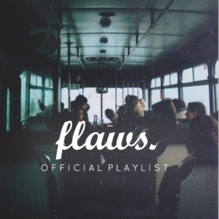 flaws. | official playlist