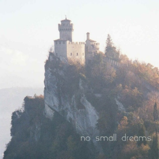 no small dreams