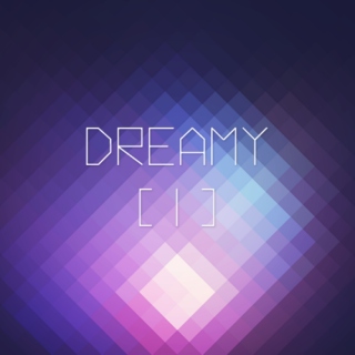 Dreamy [1]