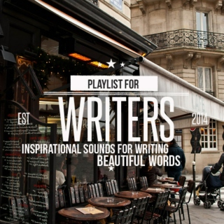 The writers playlist. inspirational sounds for writing beautiful words. 
