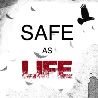 Safe As Life