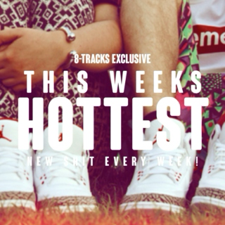 This Week's Hottest [7. 10. 14]