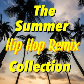 The Summer Hip Hop Remix Collection