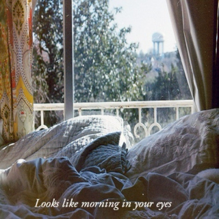 Looks like morning in your eyes