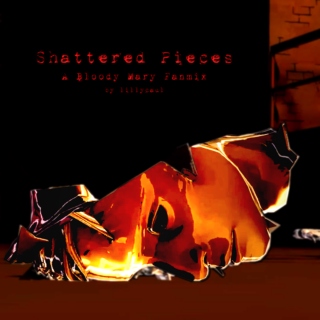 Shattered Pieces (A Bloody Mary Fanmix)