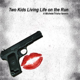 Two Kids Living Life on the Run (girl!Trikey)
