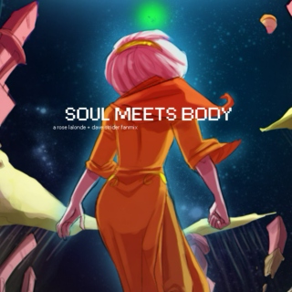 soul meets body