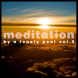 Meditation By A Lonely Pool Vol.5