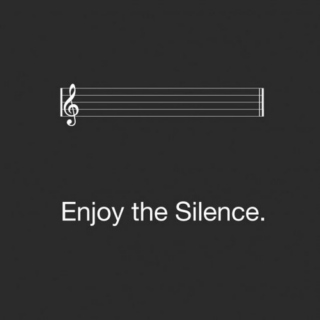 Enjoy our silence