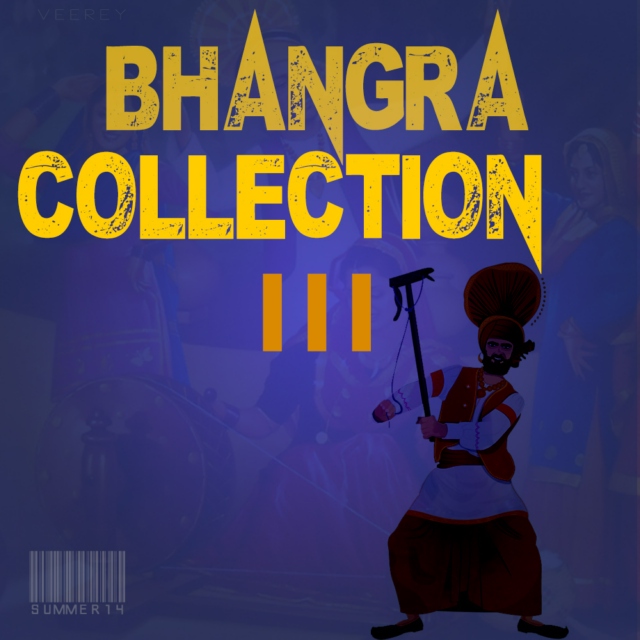 Bhangra Collection 3 (Summer 2014) *+4 Hours/+40 Tracks*