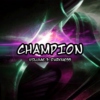 CHAMPION - Vol III: Darkness