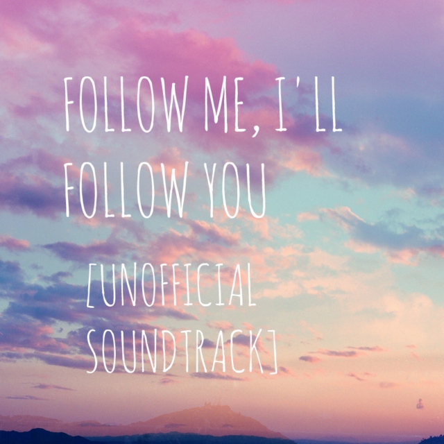 Follow Me, I'll Follow You [OST]